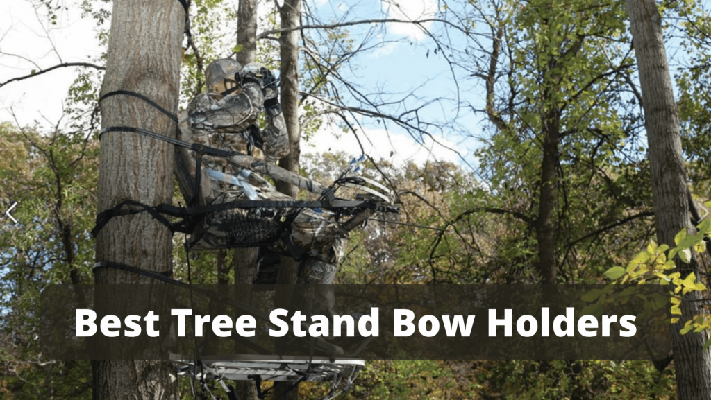 Best Tree Stand Bow Holders