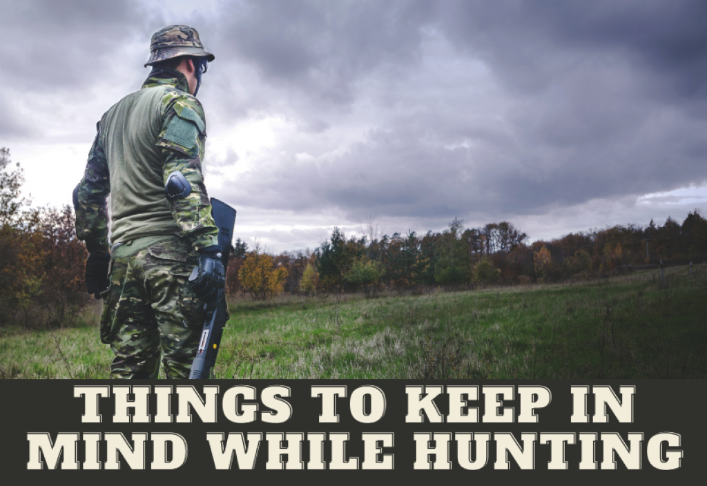 Things to keep in mind while hunting